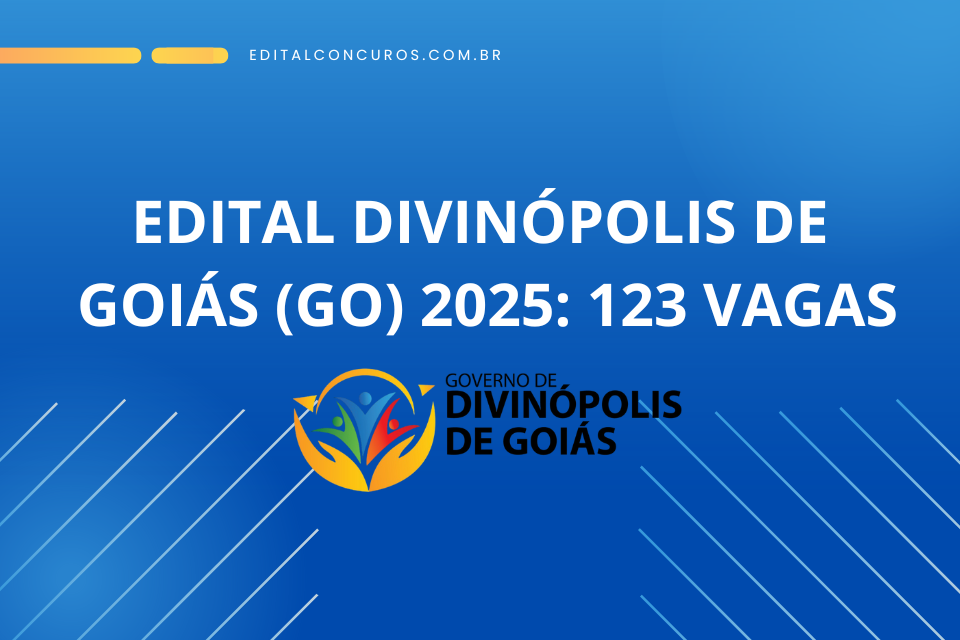 Edital Divinópolis de Goiás (GO) 2025: 123 vagas para todos os níveis com salários de até R$ 2 mil!